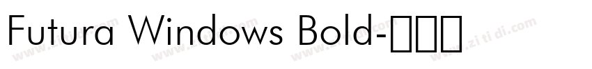 Futura Windows Bold字体转换 Futura Windows Bold字体转换